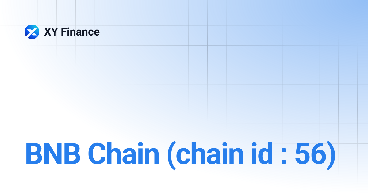 BNB Chain (chain id : 56) | XY Finance